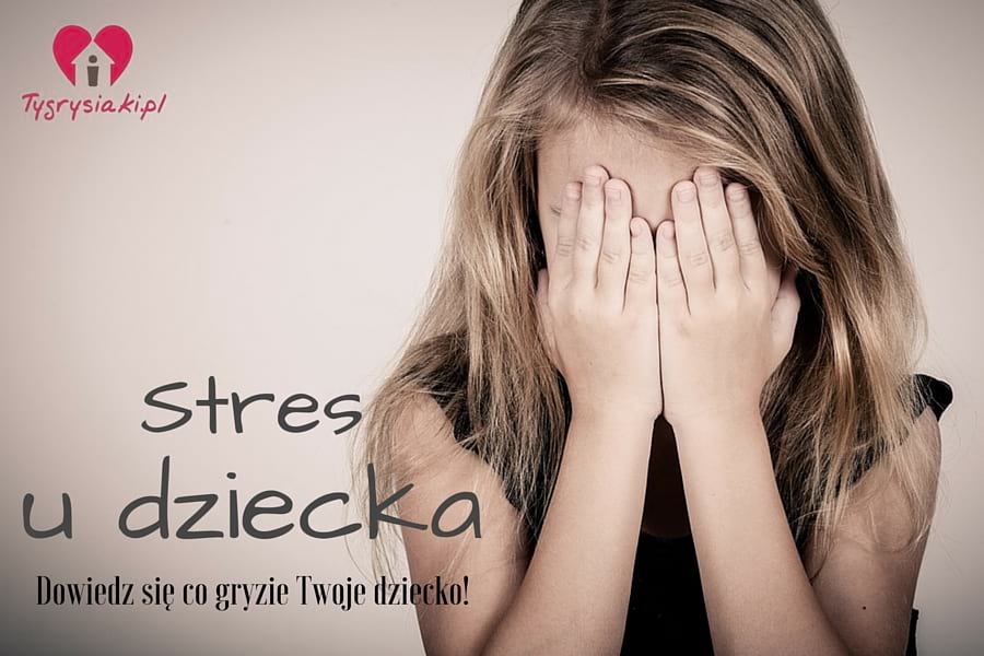 Stres u dziecka, przyczyny stresu u dzieci